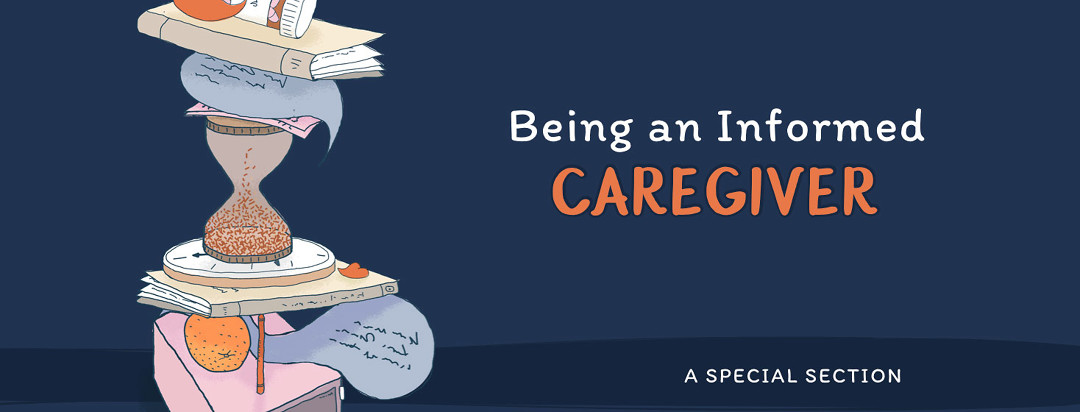 Being an Informed Caregiver: A Special Section image